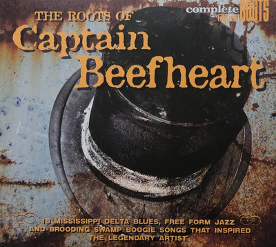 CD - V.A.: The Roots Of Captain Beefheart - Complete Roots - (B15)