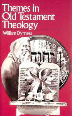 Themes in Old Testament Theology by William Dyrness