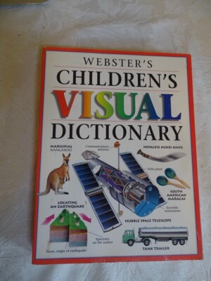 Webster's Children's visual dictionary, Fascinating book for your child. 1st ed.