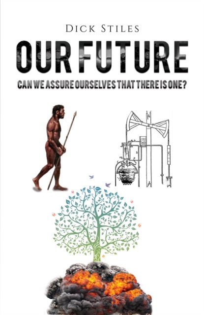 Our Future by Dick Stiles (Paperback Book)
