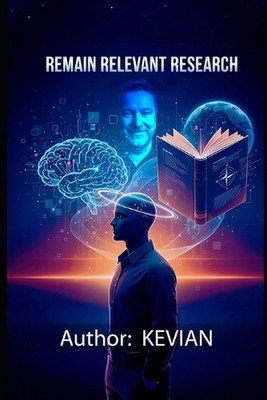 Remain Relevant Research: A Real-World Guide to Learning, Adapting, and Thinking