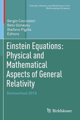 Einstein Equations: Physical and Mathematical Aspects of General Relativity: Dom