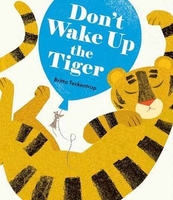 Don't Wake Up the Tiger - Hardcover, by Teckentrup Britta - Very Good j
