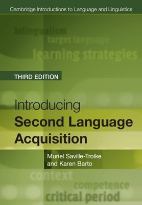 Introducing Second Language Acquisition | Muriel Saville-Troike, Karen Barto