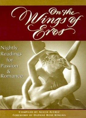 On the Wings of Eros: Nightly Readings for Passion and Romance,A