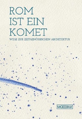 Bücher Rom und ein Komet. Wege der zeitgenössischen Architektur. Ediz. Deutsch