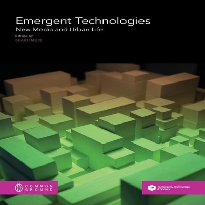 Emergent Technologies New Media and Urban Life Common Ground Rese