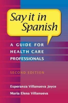 Say It in Spanish: A Guide for Health Care Professionals - Paperback - VERY GOOD