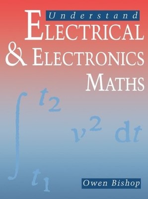UNDERSTAND ELECTRICAL AND ELECTRONICS MATHS By Owen Bishop *Excellent Condition*