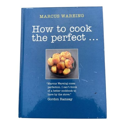 Marcus Wareing - How to Cook the Perfect... Hardcover Cookbook DK Publishing