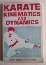 Karate Kinematics and Dynamics Ingber, Lester Martial Arts Self Defense Trade PB