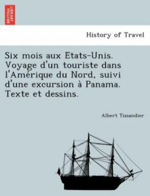Six mois aux E´tats-Unis. Voyage d'un touriste dans l'Ame´rique du Nord, suiv...