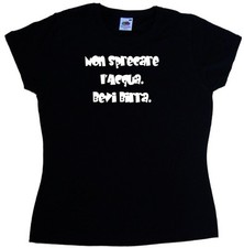 Non Sprecare l Acqua. Bevi Bi Maglietta Donna Simpatica