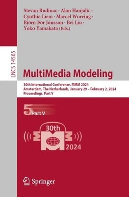 MultiMedia Modeling - 9783031564345