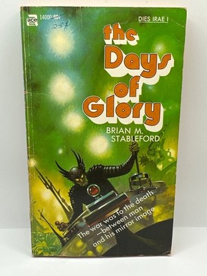 b Brian M Stableford THE DAYS OF GLORY  1971 ACE Books  First Printing