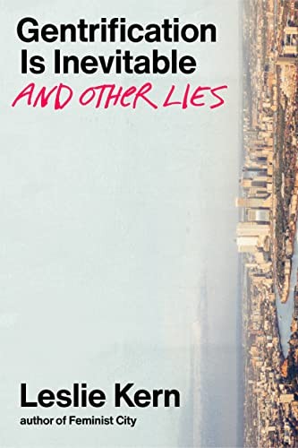 Gentrification is Inevitable and Other Lies by Leslie Kern 9781839767548 NEW - Image 7
