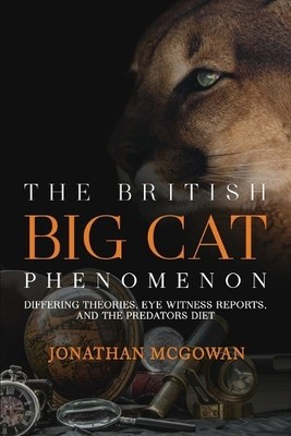 Jonathan McGowan The British Big Cat Phenomenon (Taschenbuch)