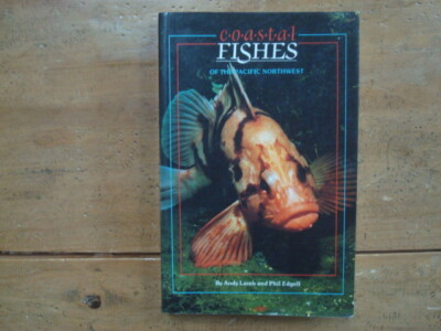 Coastal Fishes of the Pacific Northwest by Andy Lamb and Phil Edgell 