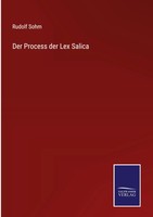 Rudolf Sohm | Der Process Der Lex Salica | Buch | Deutsch (2021) | 252 S.