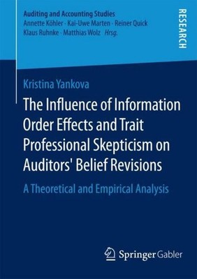 The Influence of Information Order Effects and Trait Professional Skepticism on 