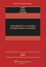 Copyright in A Global Information Economy (Aspen Casebook) by Julie E. Cohen, L
