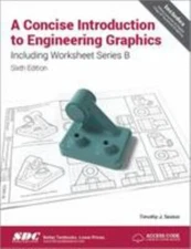 Concise Introduction to Engineering Graphics Including Worksheet Series B Sixth