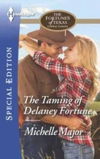 The Taming of Delaney Fortune (The Fortunes of Texas: Cowboy Country) - GOOD