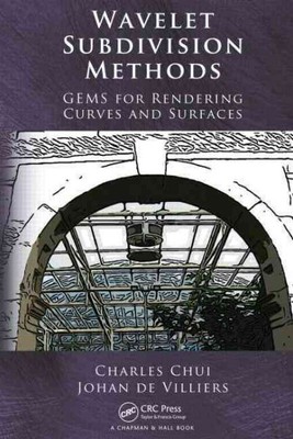 Wavelet Subdivision Methods : Gems for Rendering Curves and Surfaces, Hardcov...