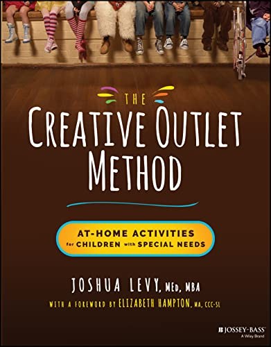The Creative Outlet Method : At-Home Activities For Children With Special Needs Joshua (Joshua's Stage And Joshua Levy Educational Consulting) Levy - Image 6