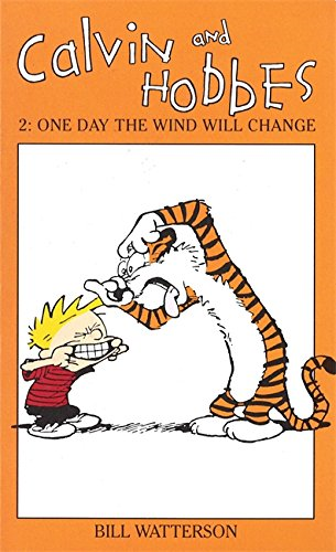 Calvin And Hobbes Volume 2: One Day the Wind Will Change:... - Watterson, Bill