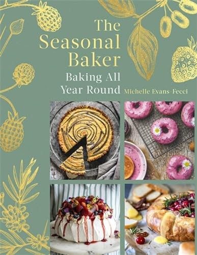 The Seasonal Baker by Michelle Evans-Fecci Hardback NEW - Image 7