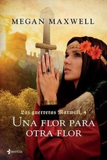 Guerreras 4. Una Flor Para Otra Flor / Warrior Women 4. a Flower for Another Flo