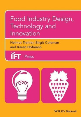 Food Industry Design, Technology and Innovation by Helmut Traitler (English) Har