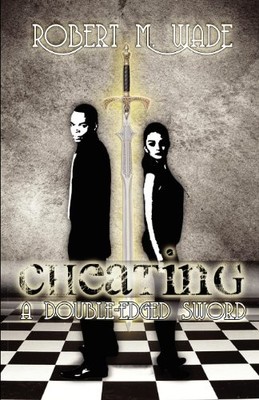 Wade - Cheating  A Double Edged Sword - New paperback or softback - X555z