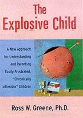 The Explosive Child by Greene, Ross W. 0060931027 FREE Shipping