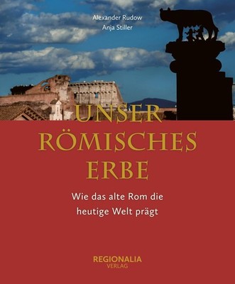 Unser römisches Erbe: Einfluss des alten Roms auf die moderne