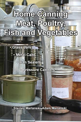 Home Canning Meat, Poultry, Fish and Vegetables by Marianski, Stanley New<-