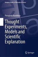 Thought Experiments, Models And Scientific Explanation Panagiotis Karadimas