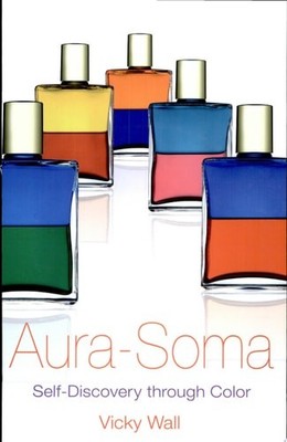 Aura-Soma: Self-Discovery through Color - Wall, Vicky