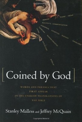 Coined By God: Words and Phrases That First Appear in English Translations o...