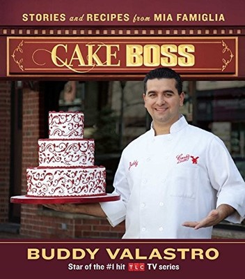 Cake Boss: Stories and Recipes from Mia Famiglia - Hardcover - VERY GOOD