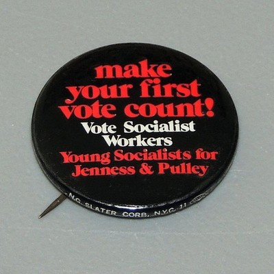 Make Your First Vote Count Vote Socialists Workers Party Jennes Pinback Button