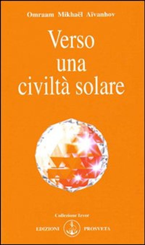 Verso una civiltà solare [Paperback] Aïvanhov, Omraam Mikhaël; Buchal, B. and Ca - Immagine 3