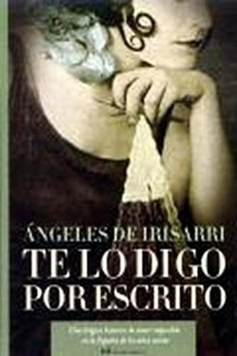 Te lo digo por escrito Angeles de Irisarri