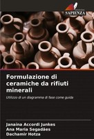 Formulazione Di Ceramiche Da Rifiuti Minerali JanaíNa Accordi Junkes (U. A.)