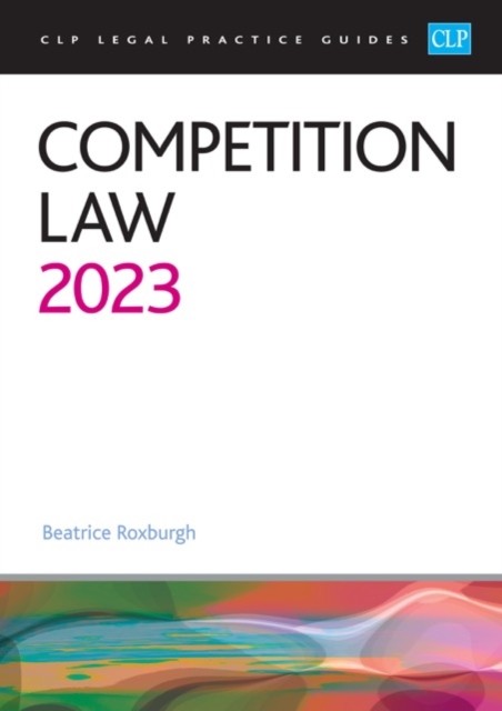 Competition Law 2023: Legal Practice Course Guides (LPC) by Roxburgh NEW - Image 3