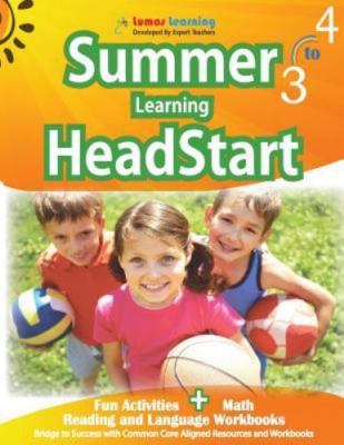 Summer Learning HeadStart, Grade 3 To 4 : Bridge to Success with Common Core...