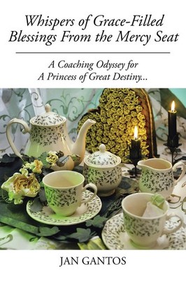 Whispers of Grace-Filled Blessings from the Mercy Seat Jan Gantos Taschenbuch