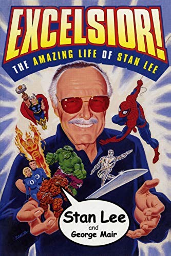 Excelsior!: The Amazing Life of Stan Lee,Stan Lee