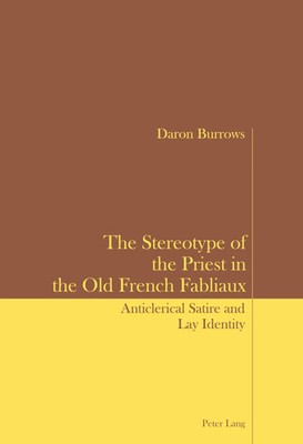 Daron Burrows | The Stereotype of the Priest in the Old French Fabliaux | Buch